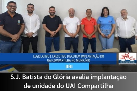 São João Batista do Glória avalia implantação de unidade do UAI Compartilha