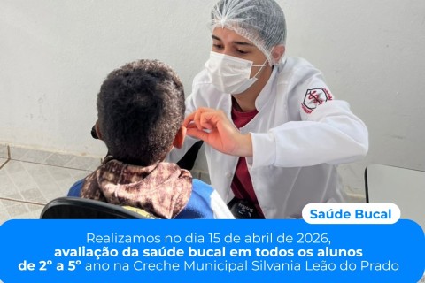 Saúde Bucal realiza avaliação odontológica em crianças da Creche Municipal Silvania Leão do Prado